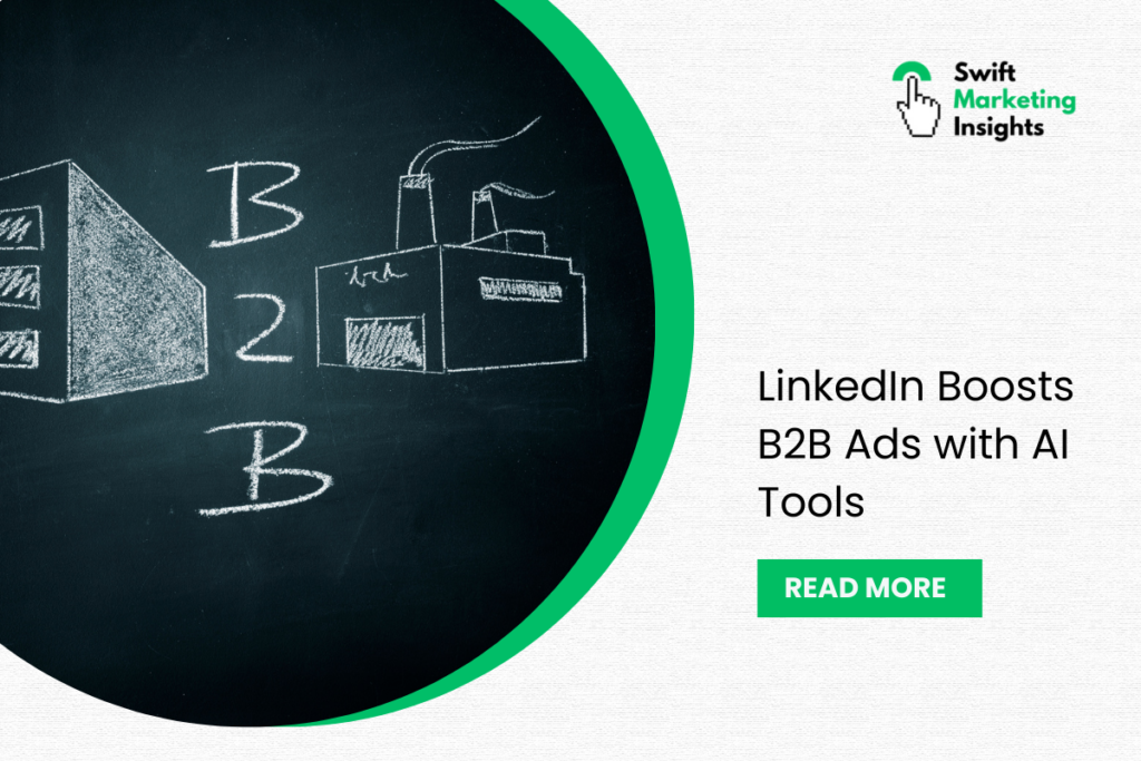 LinkedIn Revolutionizes B2B Marketing with AI-Powered Ad Tools