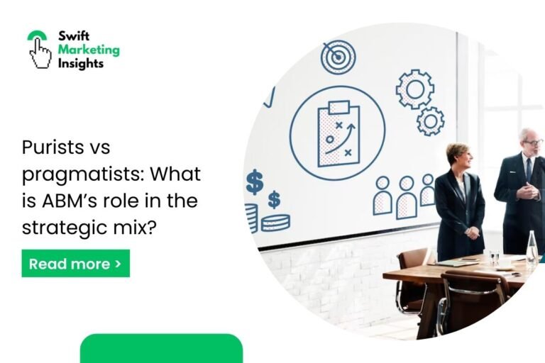 The Role of ABM in B2B Marketing: Purists vs Pragmatists