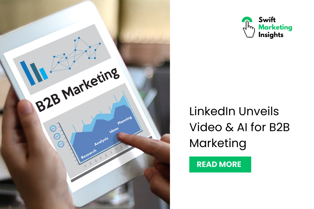 LinkedIn Launches New AI & Video Tools for B2B Marketing